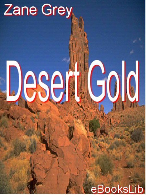 Title details for Desert Gold by Zane Grey - Available